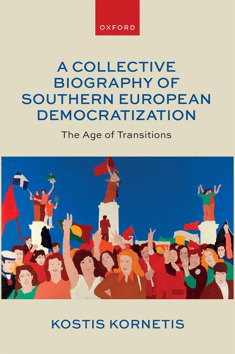 Titel: "A Collective Biography of Southern European Democratization". Illustration von jubelnden Menschen mit Fahnen.