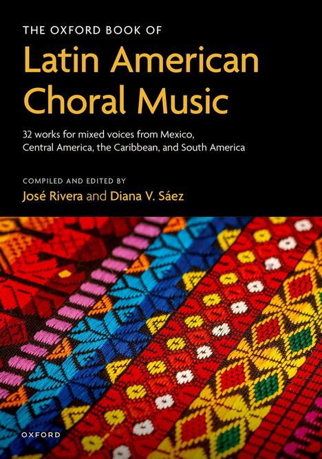 "The Oxford Book of Latin American Choral Music" von José Rivera und Diana V. Sáez; bunte, gewebte Textilmuster.