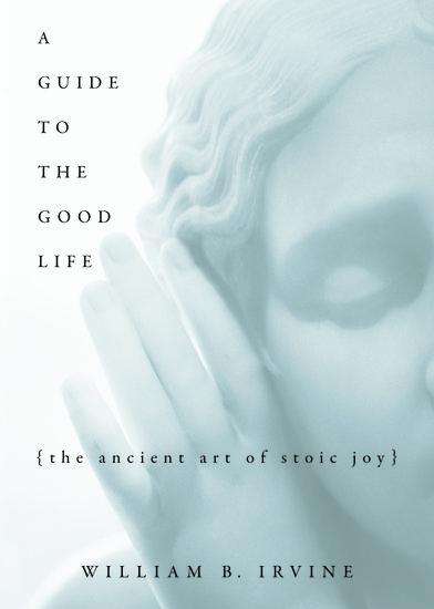William B Irvine: A Guide to the Good Life, Buch