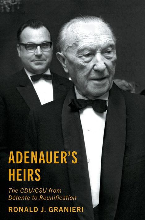 Ronald J Granieri: Adenauer's Heirs, Buch