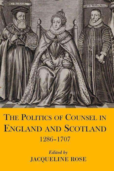 The Politics of Counsel in England and Scotland, 1286-1707, Buch