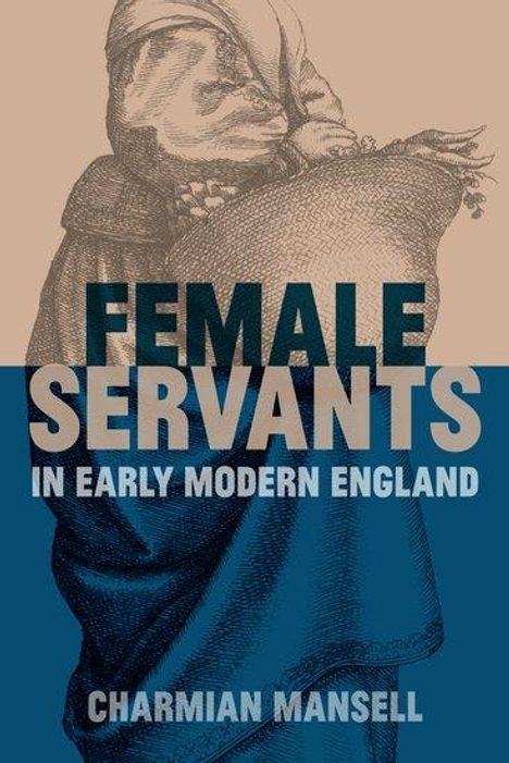 Charmian Mansell: Female Servants in Early Modern England, Buch