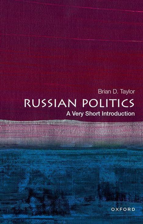 Brian D. Taylor: Russian Politics: A Very Short Introduction, Buch