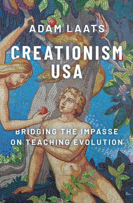 Adam Laats: Creationism USA, Buch