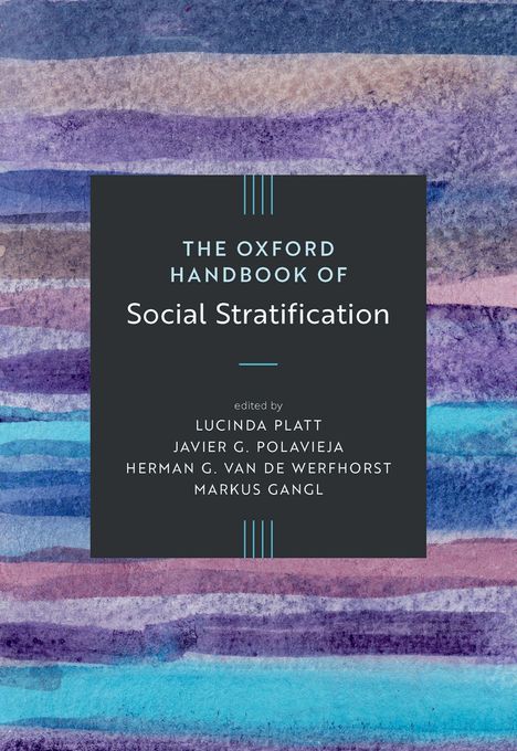 "The Oxford Handbook of Social Stratification" mit den Herausgebern Lucinda Platt et al. Bunte, horizontale Streifen im Hintergrund.