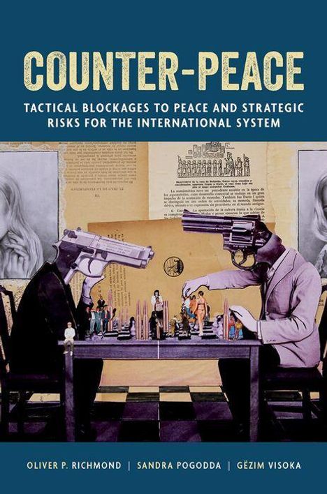„COUNTER-PEACE: TACTICAL BLOCKAGES TO PEACE AND STRATEGIC RISKS FOR THE INTERNATIONAL SYSTEM“. Zwei Personen mit Pistolen als Köpfe spielen Schach.