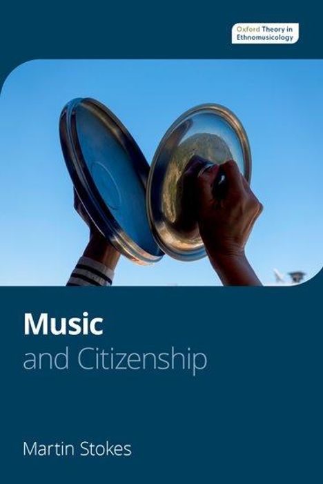 Oxford Theory in Ethnomusicology: Music and Citizenship, Buch