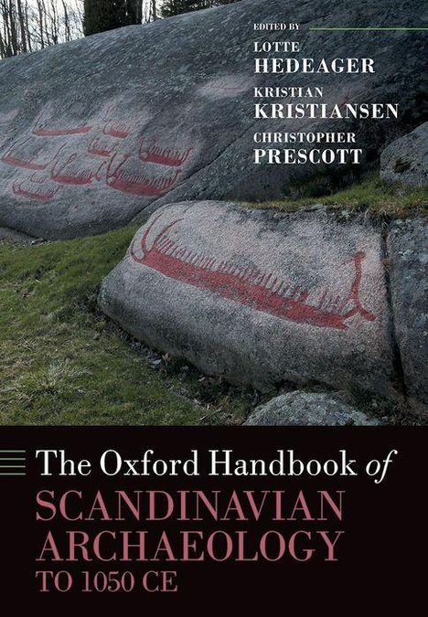 "The Oxford Handbook of Scandinavian Archaeology to 1050 CE", bearbeitet von Lotte Hedeager, Kristian Kristiansen, Christopher Prescott. Oben bemalte Felsbilder.