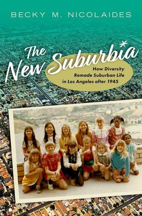 Becky M. Nicolaides: The New Suburbia, Buch