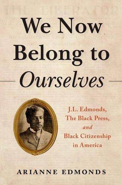 Arianne Edmonds (Senior Civic Media Fellow, Senior Civic Media Fellow, USC Annenberg School for Communication and Journalism): We Now Belong to Ourselves, Buch