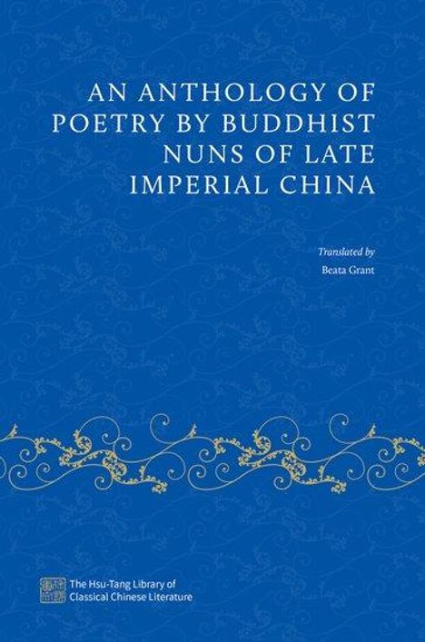 Beata Grant: An Anthology of Poetry by Buddhist Nuns of Late Imperial China, Buch
