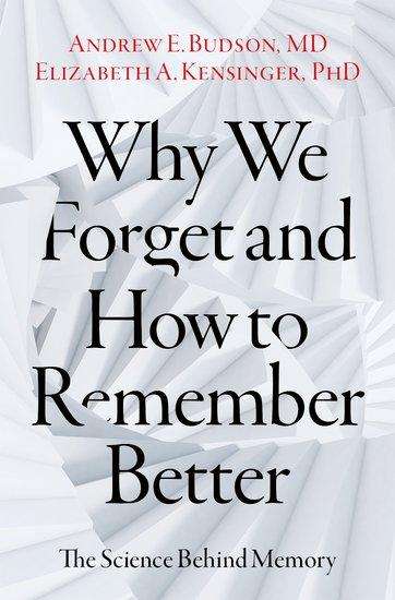 Andrew E. Budson: Why We Forget and How To Remember Better, Buch