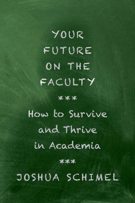 Joshua Schimel: Your Future on the Faculty, Buch