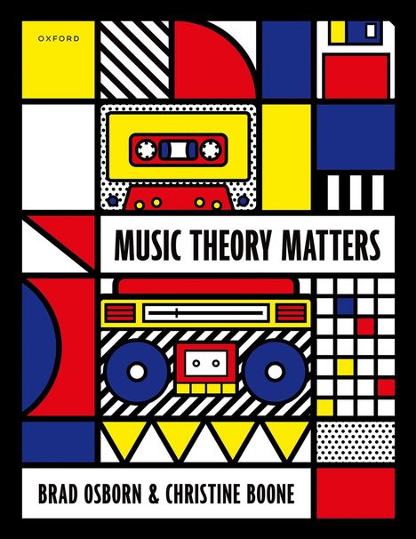 Texte: "Music Theory Matters", "Brad Osborn & Christine Boone". Illustration von bunten geometrischen Formen und Kassettenmotiv.