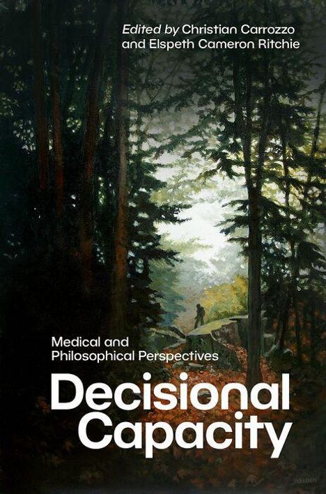 "Edited by Christian Carrozzo and Elspeth Cameron Ritchie. Medical and Philosophical Perspectives. Decisional Capacity." Waldszene.