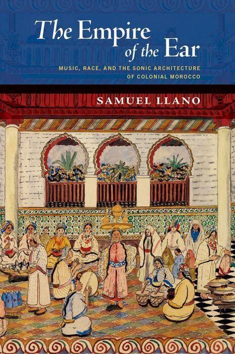 "The Empire of the Ear", "Samuel Llano". Illustrative Szene von Menschen in traditioneller Kleidung in dekorativem Innenhof.