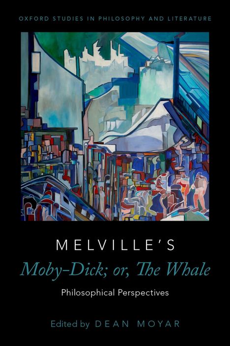 "Melville's Moby-Dick; or, The Whale. Philosophical Perspectives. Edited by Dean Moyar." Abstrakte Illustration in Blau- und Grüntönen.