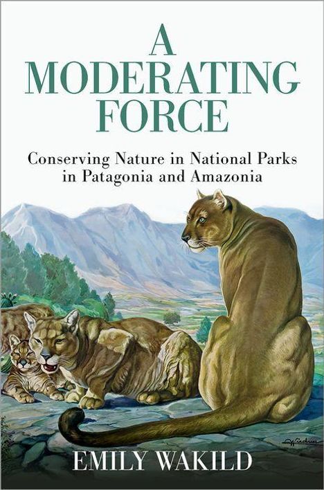 Emily Wakild: A Moderating Force, Buch