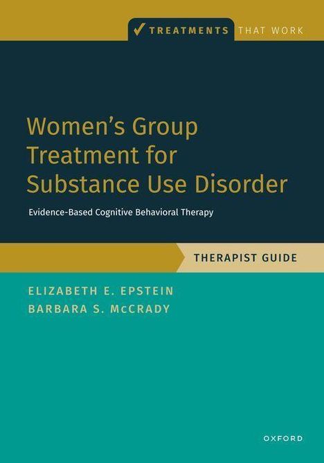 Elizabeth E Epstein: Women's Group Treatment for Substance Use Disorder, Buch