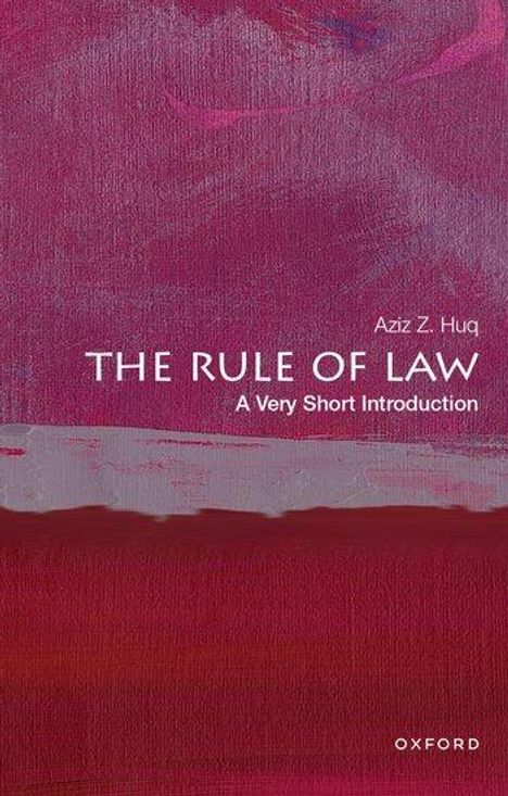 Aziz Z Huq: The Rule of Law: A Very Short Introduction, Buch