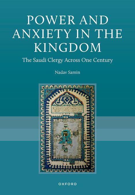 "POWER AND ANXIETY IN THE KINGDOM", darunter: "The Saudi Clergy Across One Century", Name: Nadav Samin. Mandala-ähnliche Kunst.