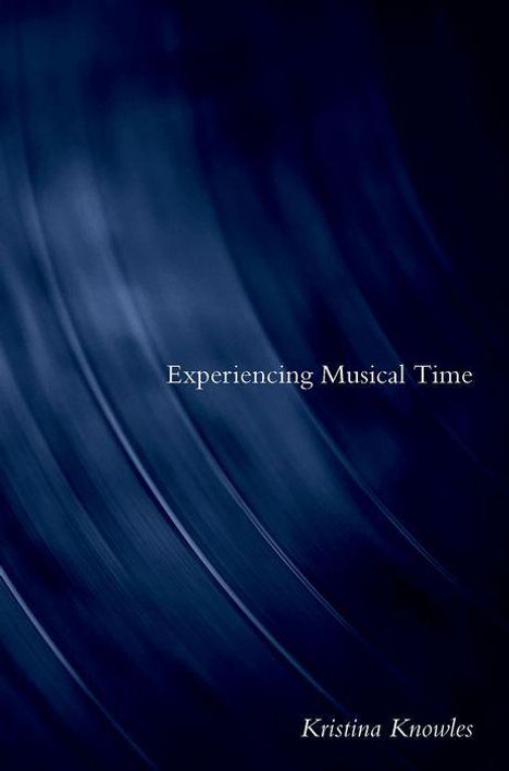 Kristina Knowles: Experiencing Musical Time, Buch