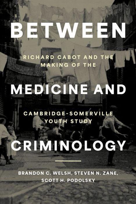 Brandon C Welsh: Between Medicine and Criminology, Buch