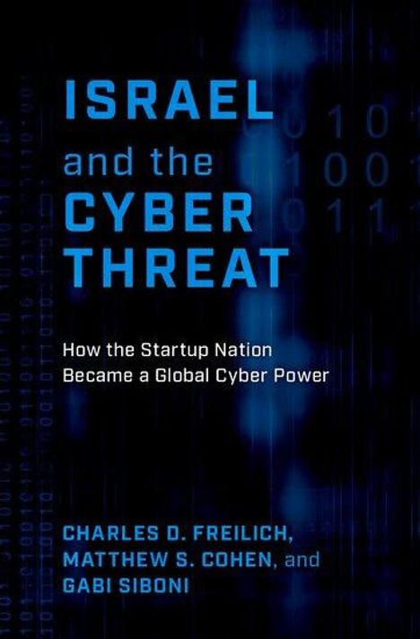 Charles D. Freilich: Israel and the Cyber Threat, Buch