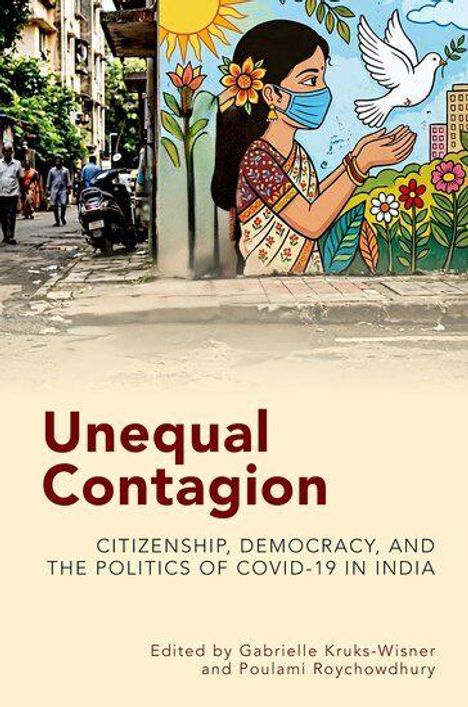 "Unequal Contagion: Citizenship, Democracy, and the Politics of Covid-19 in India." Frau mit Maske vor einer Wandmalerei.
