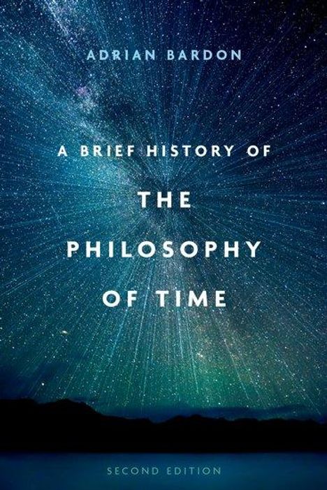 Adrian Bardon: A Brief History of the Philosophy of Time, Buch