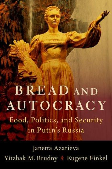 Janetta Azarieva: Bread and Autocracy: Food, Politics, and Security in Putin's Russia, Buch