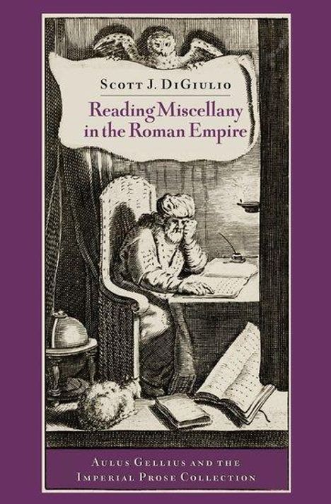 Scott J Digiulio: Reading Miscellany in the Roman Empire, Buch