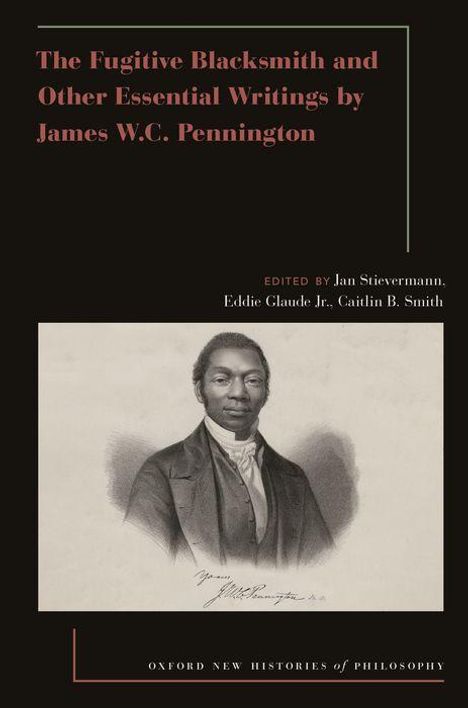 The Fugitive Blacksmith and Other Essential Writings by James W.C. Pennington, Buch