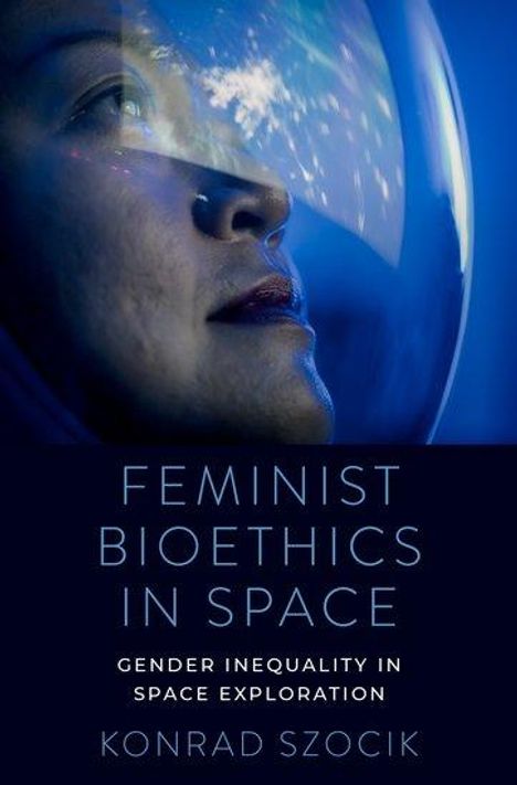 Konrad Szocik: Feminist Bioethics in Space, Buch