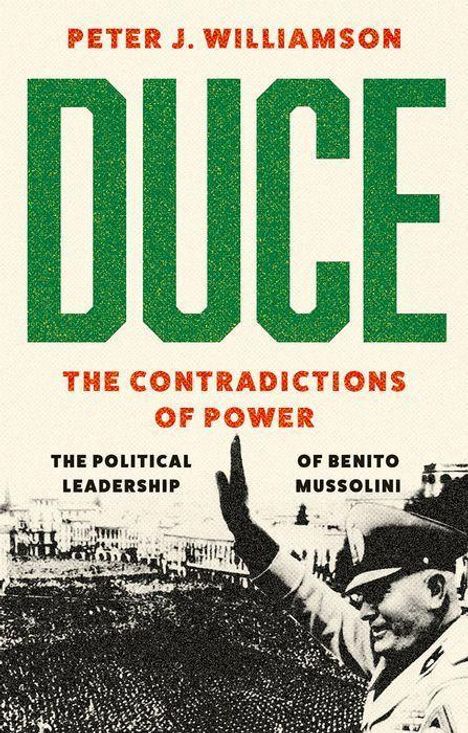 Peter J Williamson: Duce: The Contradictions of Power, Buch