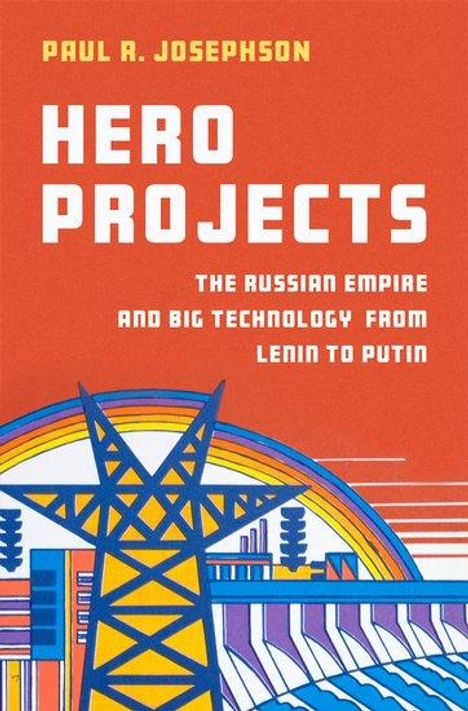 Paul R. Josephson: Hero Projects, Buch