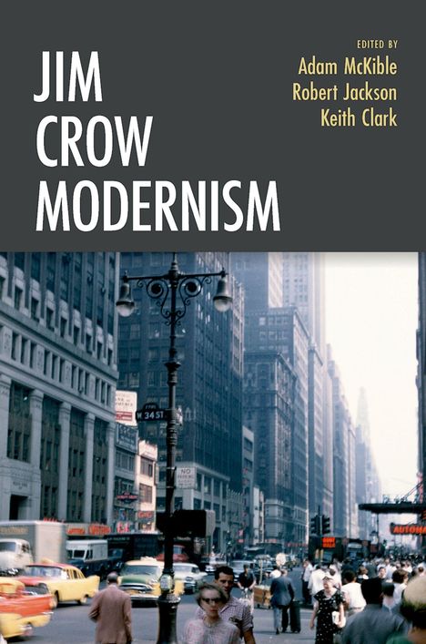 Titel: "Jim Crow Modernism". Herausgegeben von Adam McKible, Robert Jackson, Keith Clark. Straßenszene einer belebten Stadt.