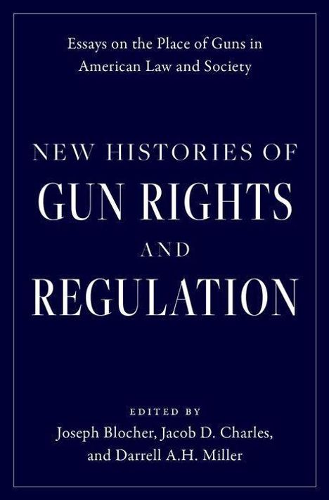 New Histories of Gun Rights and Regulation, Buch