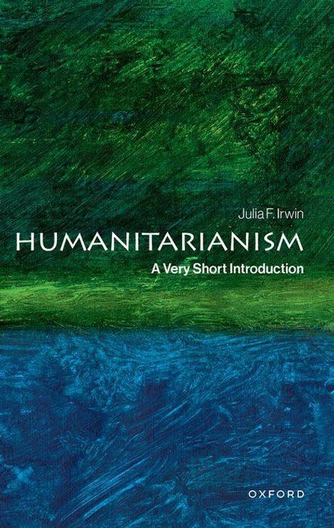 Julia F Irwin: Humanitarianism, Buch