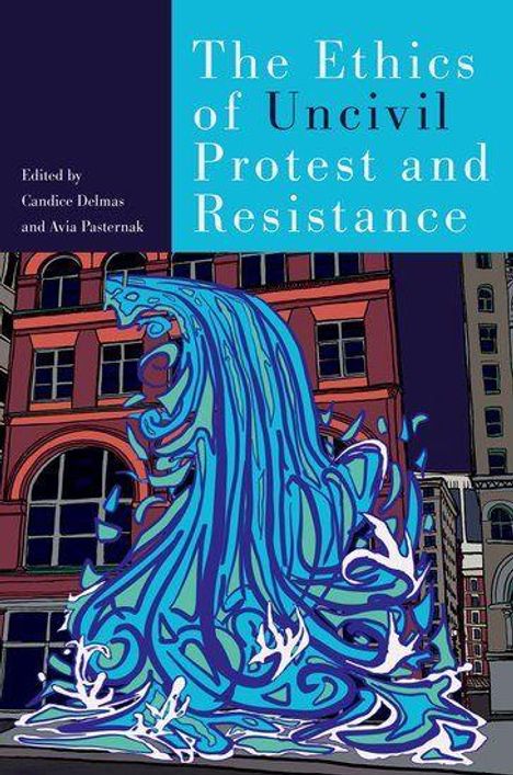 The Ethics of Uncivil Protest and Resistance, Buch