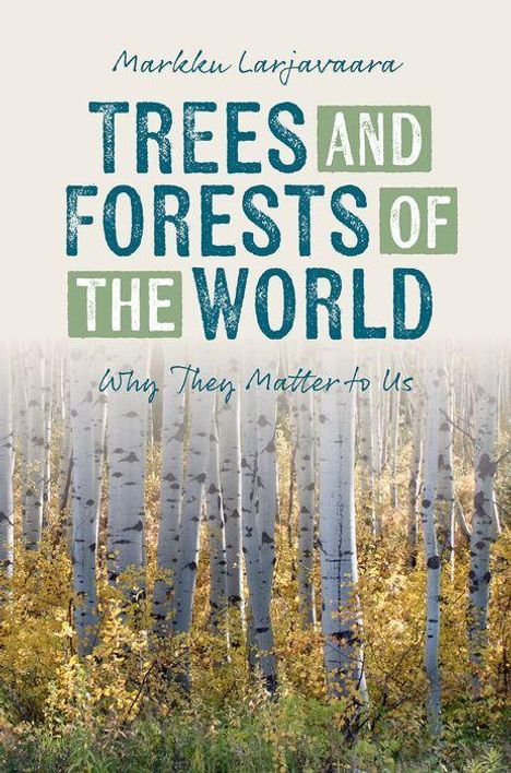 "Markku Larjavaara. TREES AND FORESTS OF THE WORLD: Why They Matter to Us." Illustration von Birkenwald im Herbst.
