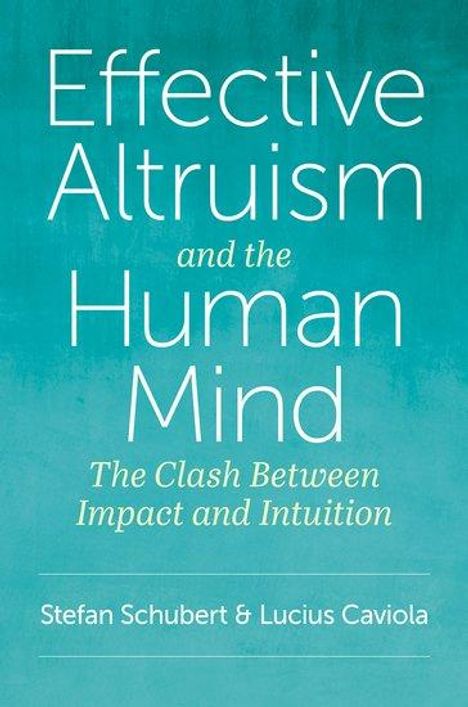 Stefan Schubert (geb. 1982): Effective Altruism and the Human Mind, Buch