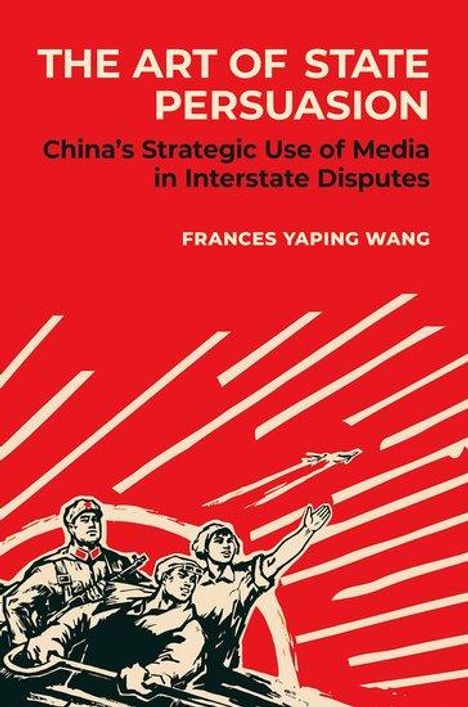 Frances Yaping Wang: The Art of State Persuasion, Buch