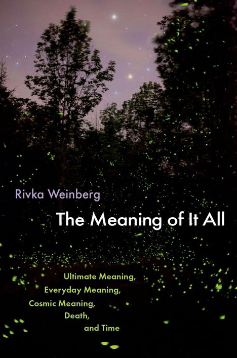 Rivka Weinberg: The Meaning of It All, Buch