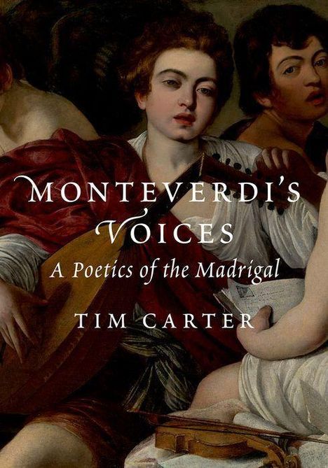 Tim Carter: Monteverdi's Voices, Buch