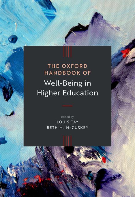 "The Oxford Handbook of Well-Being in Higher Education, edited by Louis Tay and Beth M. McCuskey. Abstrakte blaue und violette Pinselstriche."