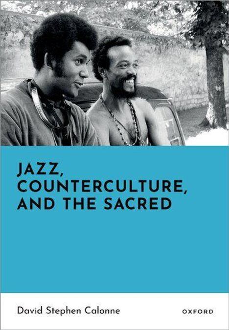 Text: "JAZZ, COUNTERCULTURE, AND THE SACRED" von David Stephen Calonne, Oxford. Zwei lächelnde Männer in Schwarz-Weiß.