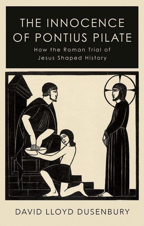 David Lloyd Dusenbury: The Innocence of Pontius Pilate, Buch