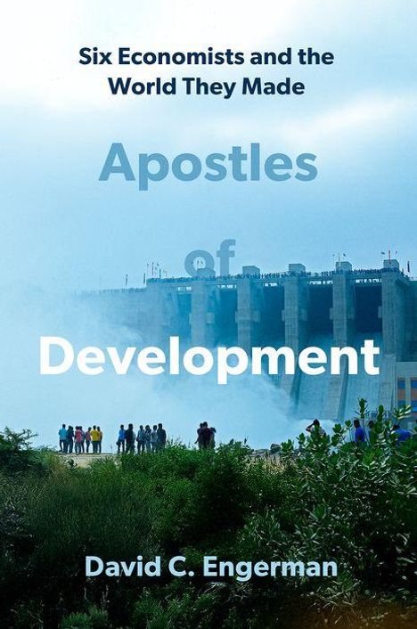 David Engerman: Apostles of Development, Buch