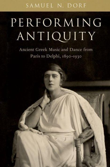 Samuel N Dorf: Performing Antiquity, Buch